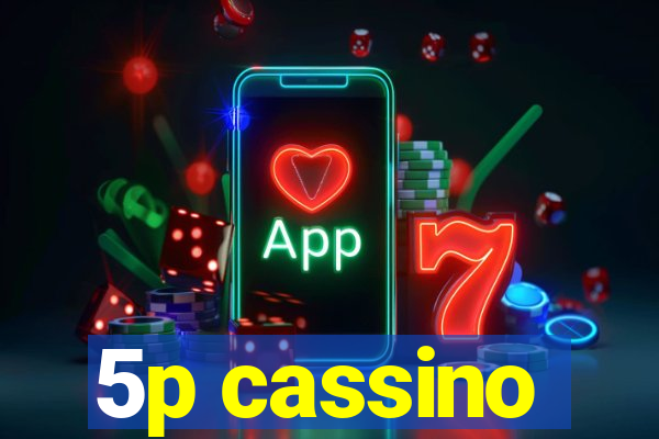 5p cassino